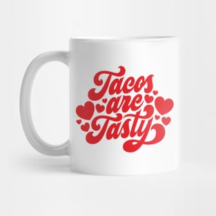 Tacos Are Tasty Mug